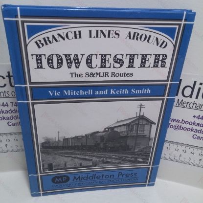 Picture of Branch Lines Around Towcester : The SandMJR Routes