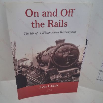 Picture of On and Off the Rails : The Life of a Westmorland Railwayman