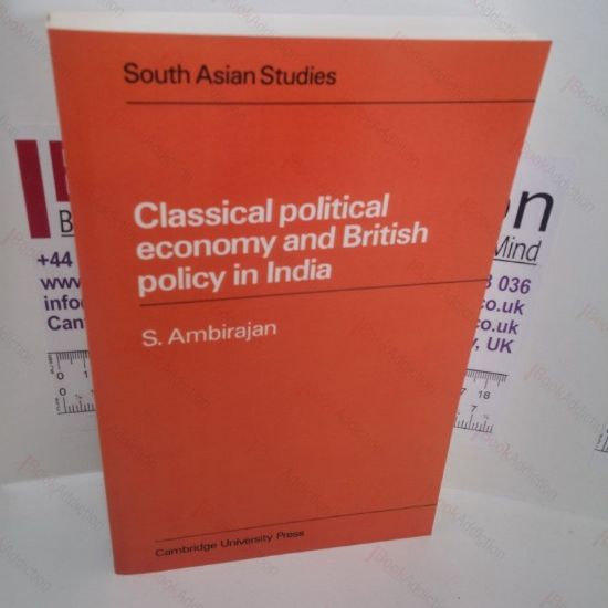 Picture of Classical Political Economy and British Policy in India (Cambridge South Asian Studies Series)