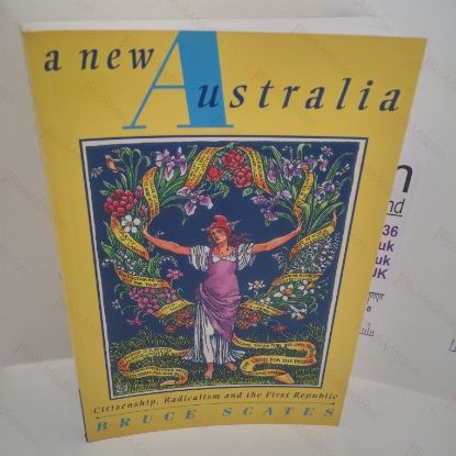 Picture of A New Australia: Citizenship, Radicalism and the First Republic