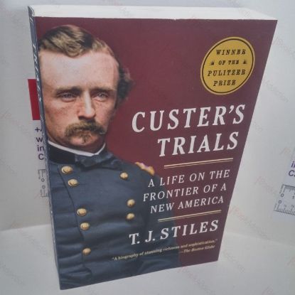 Picture of Custer's Trials : A Life on the Frontier of a New America