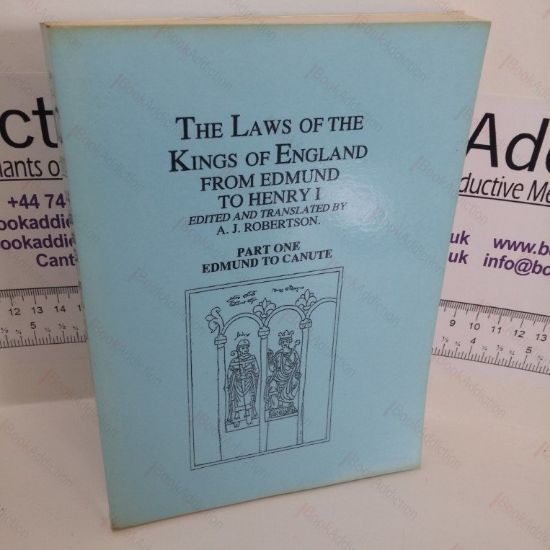 Picture of The Laws of the Kings of England from Edmund to Henry I: Part 1, Edmund to Canute