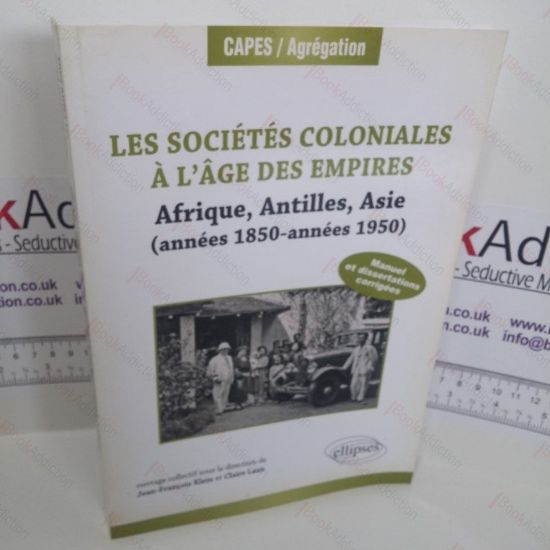 Picture of Les sociÃ©tÃ©s coloniales Ã  l'Ã¢ge des empires : Afrique, Antilles, Asie (annÃ©es 1850 - annÃ©es 1950)