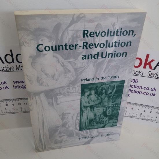 Picture of Revolution, Counter-Revolution and Union : Ireland in the 1790s