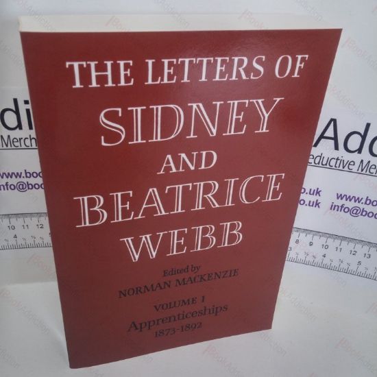 Picture of The Letters of Sidney and Beatrice Webb : Volume I - Apprenticeships 1873-1892