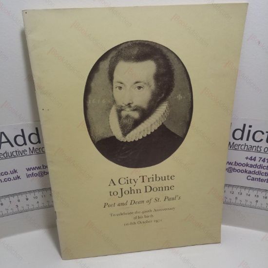 Picture of A City Tribute to John Donne - Poet and Dean of St. Paul's To Celebrate the 400th Anniversary of His Birth 1st - 18th October 1972