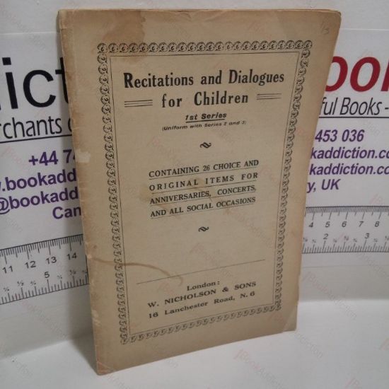 Picture of Recitations and Dialogues for Children containing 26 Choice Original Items for Anniversaties, Concerts, and all Social Occasions : 1st Series (Uniform with Series 2 and 3)
