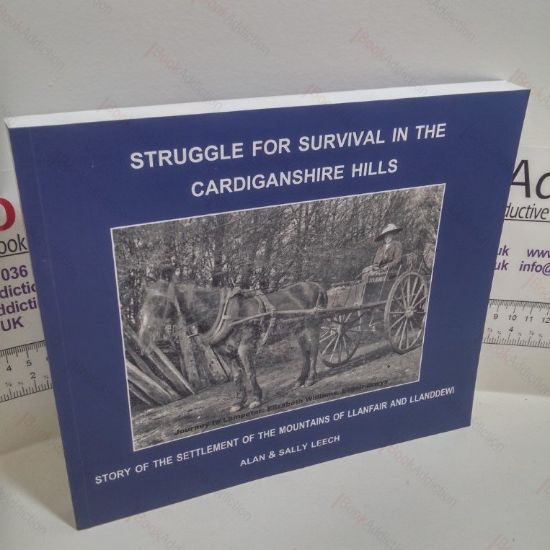 Picture of Struggle for Survival in the Cardiganshire Hills : Story of the Settlement of the Mountains of Llanfair and Llanddewi
