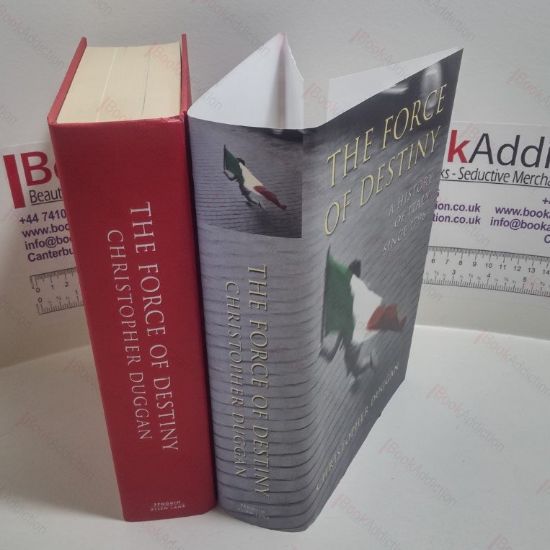 Picture of The Force of Destiny: A History of Italy Since 1796