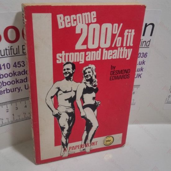 Picture of Become 200% Fit, Strong and Healthy : A Comprehensive Bodybuilding and Health Course for Men and Women