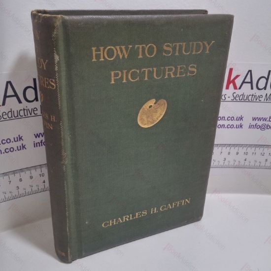 Picture of How to Study Pictures by Means of a Series of Comparisons of Paintings and Painters from Cimabue to Monet, with Historical and Biographical Summaries and Appreciations of the Painters' Motives and Methods