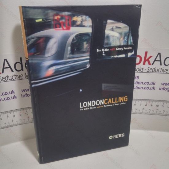 Picture of London Calling: The Middle Classes and the Remaking of Inner London