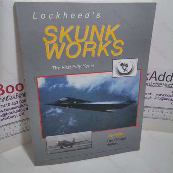 Picture of Lockheed's Skunk Works : The First Fifty Years