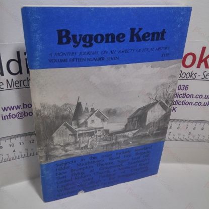 Picture of Bygone Kent  (Volume 15, No 7, July 1994)