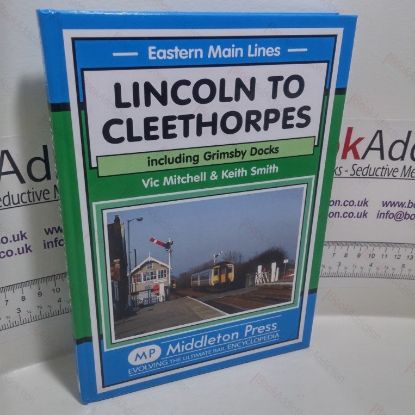 Picture of Lincoln to Cleethorpes : Including Grimsby Docks (Signed)
