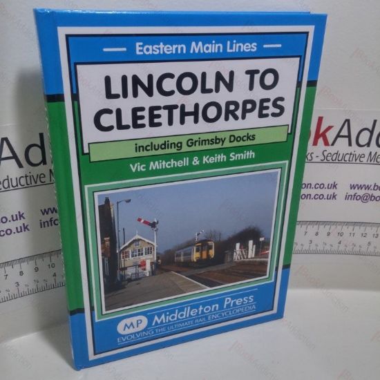 Picture of Lincoln to Cleethorpes : Including Grimsby Docks (Signed)