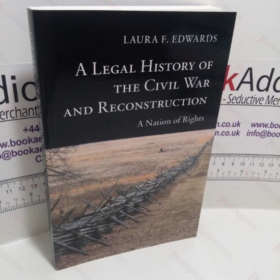 Picture of A Legal History of the Civil War and Reconstruction : A Nation of Rights (New Histories of American Law Series)