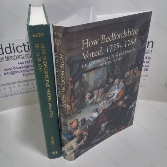 Picture of How Bedfordshire Voted, 1735-1784 : The Evidence of Local Documents and Poll Books (Bedfordshire Historical Record Society Series, Volume 90)
