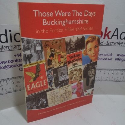Picture of Those Were the Days Buckinghamshire in the Forties, Fifties and Sixties
