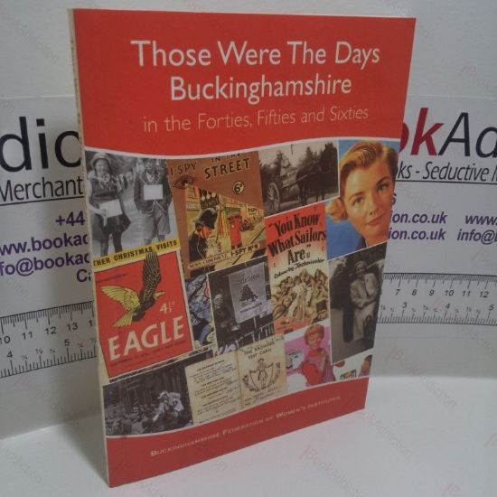 Picture of Those Were the Days Buckinghamshire in the Forties, Fifties and Sixties