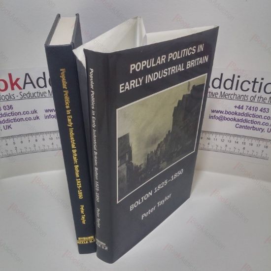 Picture of Popular Politics in Early Industrial Britain: Bolton, 1825-50