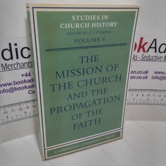 Picture of The Mission of the Church and the Propagation of the Faith (Studies in Church History Series, Volume 6)
