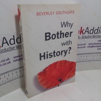 Picture of Why Bother with History? Ancient, Modern and Postmodern Motivations