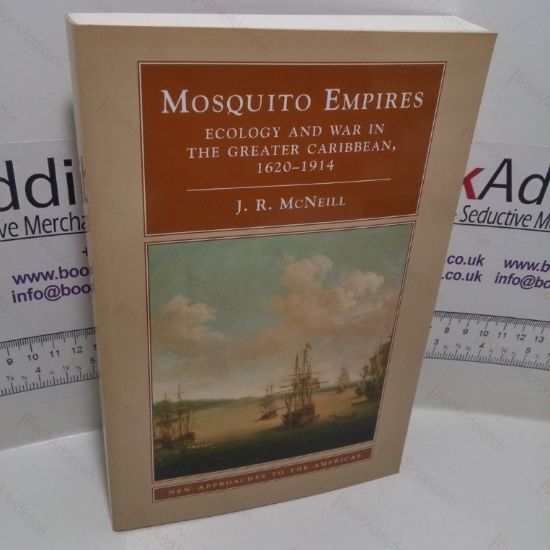 Picture of Mosquito Empires: Ecology and War in the Greater Caribbean, 1620-1914 (New Approaches to the Americas Series)