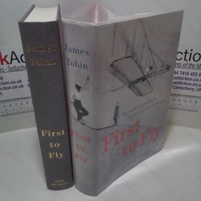 Picture of First to Fly : The Unlikely Triumph of Wilbur and Orville Wright