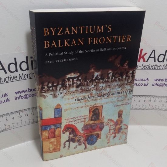 Picture of Byzantium's Balkan Frontier : A Political Study of the Northern Balkans, 900-1204