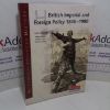 Picture of British Imperial and Foreign Policy, 1846-1980 (Heinemann Advanced History Series)