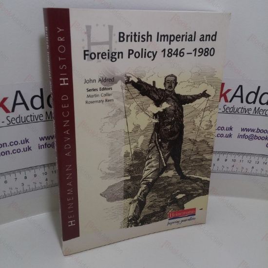 Picture of British Imperial and Foreign Policy, 1846-1980 (Heinemann Advanced History Series)