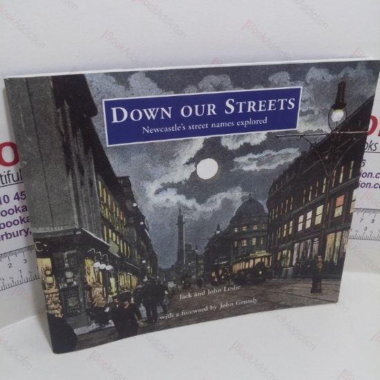 Picture of Down Our Streets : Newcastle's Street Names Explored