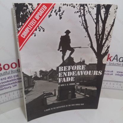 Picture of Before Endeavours Fade : A Guide to the Battlefields of the First World War