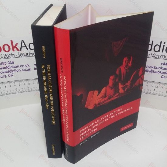 Picture of Popular Culture and the Public Sphere in the Rhineland, 1800-1850 (New Studies in European History Series)