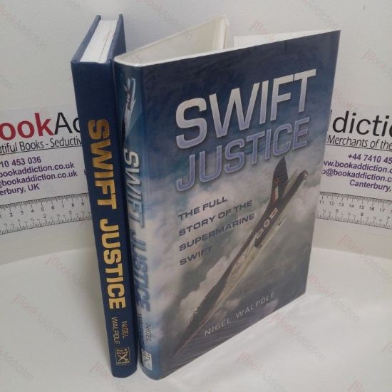 Picture of Swift Justice : The Full Story of the Supermarine Swift