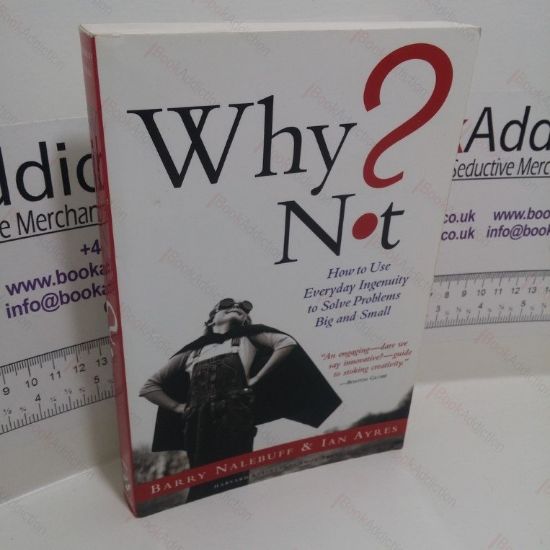 Picture of Why Not? How to Use Everyday Ingenuity to Solve Problems Big and Small