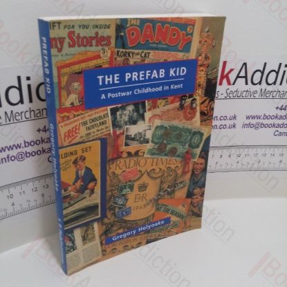 Picture of The Prefab Kid : A Postwar Childhood in Kent (Signed)