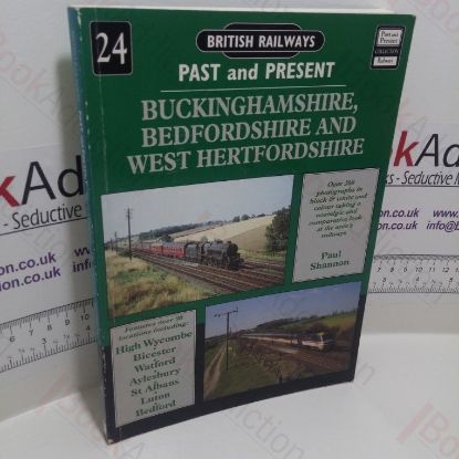 Picture of Buckinghamshire, Bedfordshire and West Hertfordshire (British Railways Past and Present Series, No. 24)
