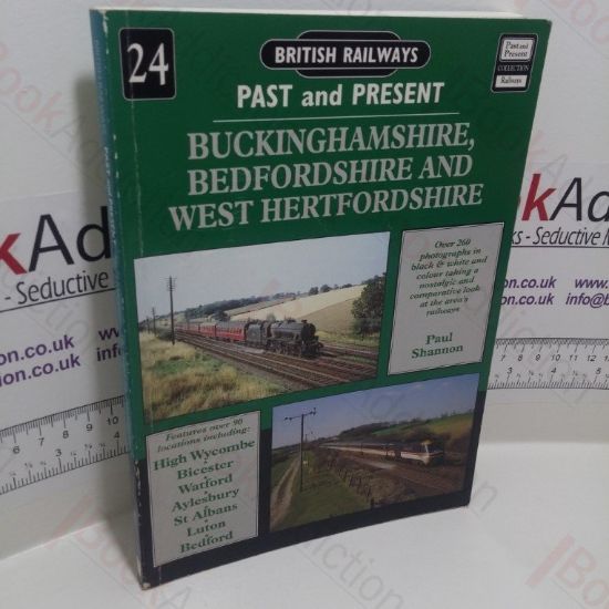 Picture of Buckinghamshire, Bedfordshire and West Hertfordshire (British Railways Past and Present Series, No. 24)