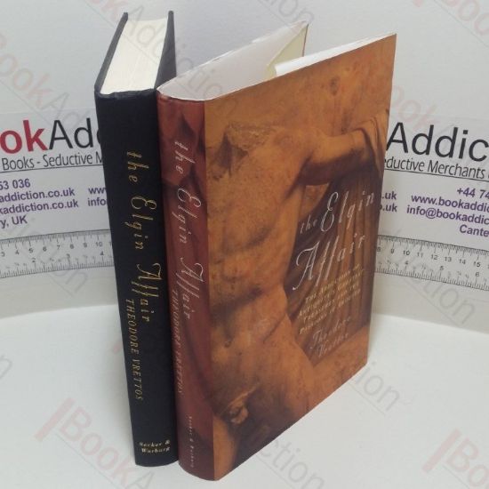 Picture of The Elgin Affair : The Abduction of Antiquity's Greatest Treasures and the Passions it Aroused