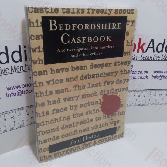 Picture of Bedfordshire Casebook : A Reinvestigation into Murders and Other Crimes