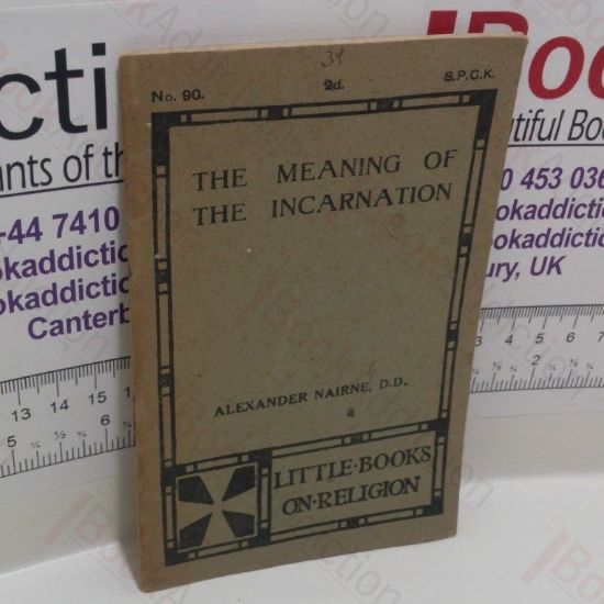 Picture of The Meaning of Incarnation (Little Books on Religion, No. 90)