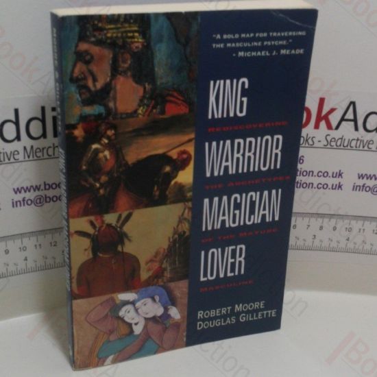 Picture of King, Warrior, Magician, Lover : Rediscovering the Archetypes of the Mature Masculine