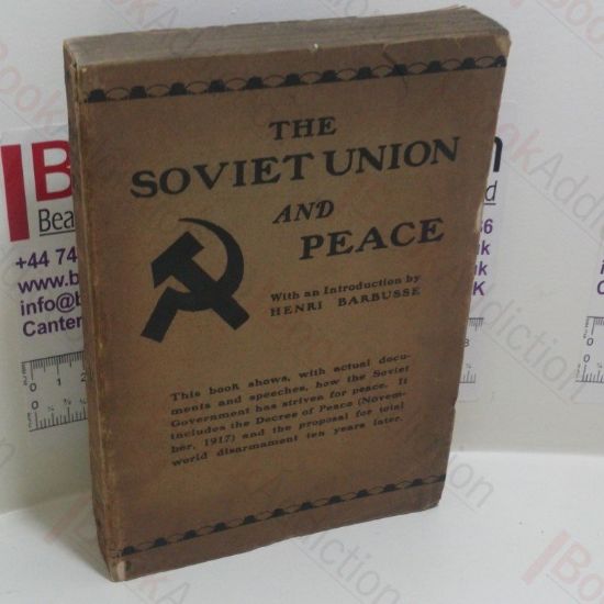 Picture of The Soviet Inion and Peace : The Most Important of the Documents Issued by the Government of the USSR, Concerning Peace and Disarmament from 1917 to 1929