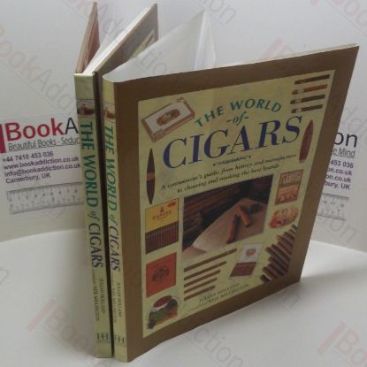 Picture of The World of Cigars : A Connoisseur's Guide, from History and Manufacture to Choosing and Smoking the Best Brands