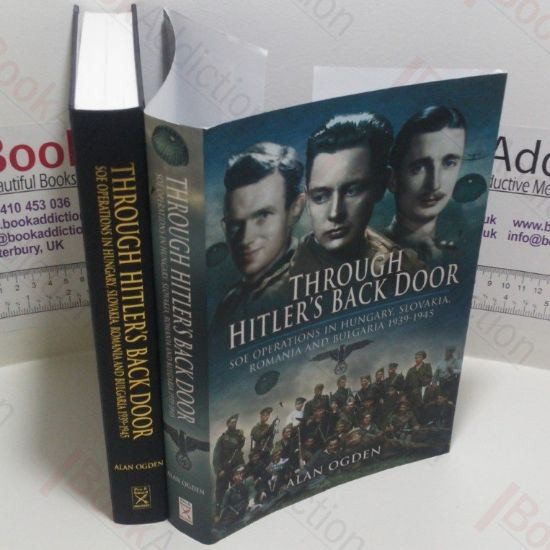 Picture of Through Hitler's Back Door: SOE Operations in Hungary, Slovakia, Romania and Bulgaria, 1939-45 (Signed)