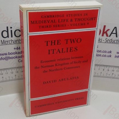 Picture of The Two Italies : Economic Relations Between the Norman Kingdom of Sicily and the Northern Communes (Cambridge Studies in Medieval Life and Thought Series, Series 3, vol 9)