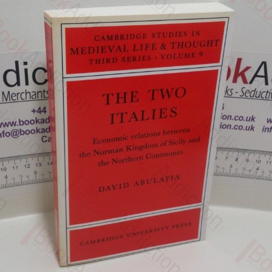 Picture of The Two Italies : Economic Relations Between the Norman Kingdom of Sicily and the Northern Communes (Cambridge Studies in Medieval Life and Thought Series, Series 3, vol 9)