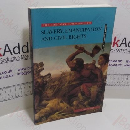 Picture of The Longman Companion to Slavery, Emancipation and Civil Rights (Longman Companion to History Series)
